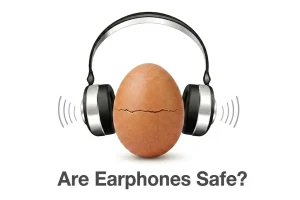 Are Earphones Safe? Understanding Headphones Side Effects from Long-Term Use